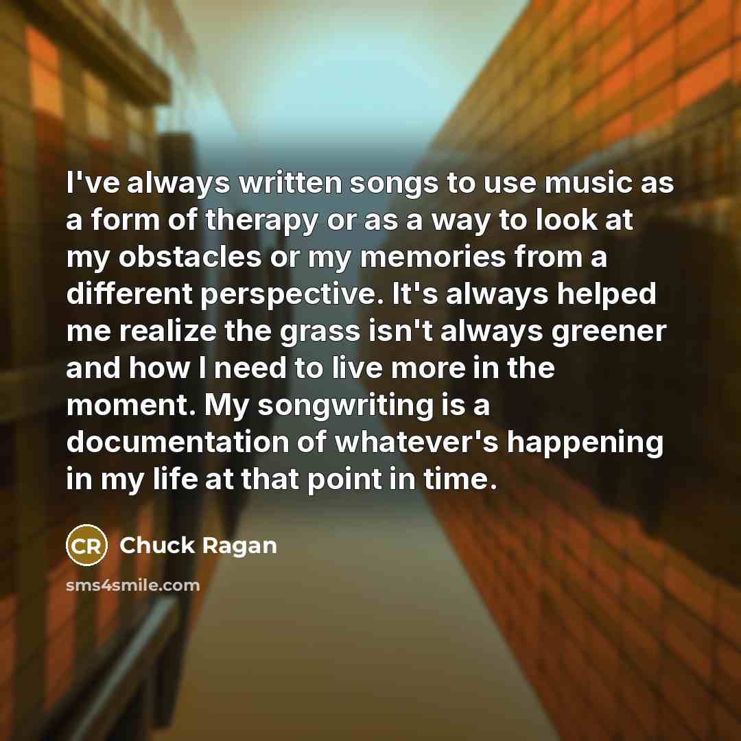“I've always written songs to use music as a form…” quote by Chuck Ragan
