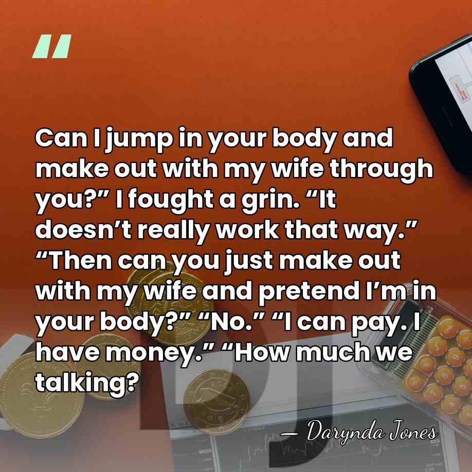 Can I jump in your body and make out with my wife&hellip; - Darynda Jones