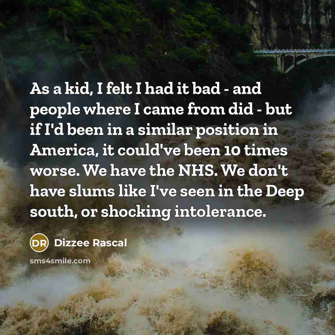 “As a kid, I felt I had it bad -…” quote by Dizzee Rascal