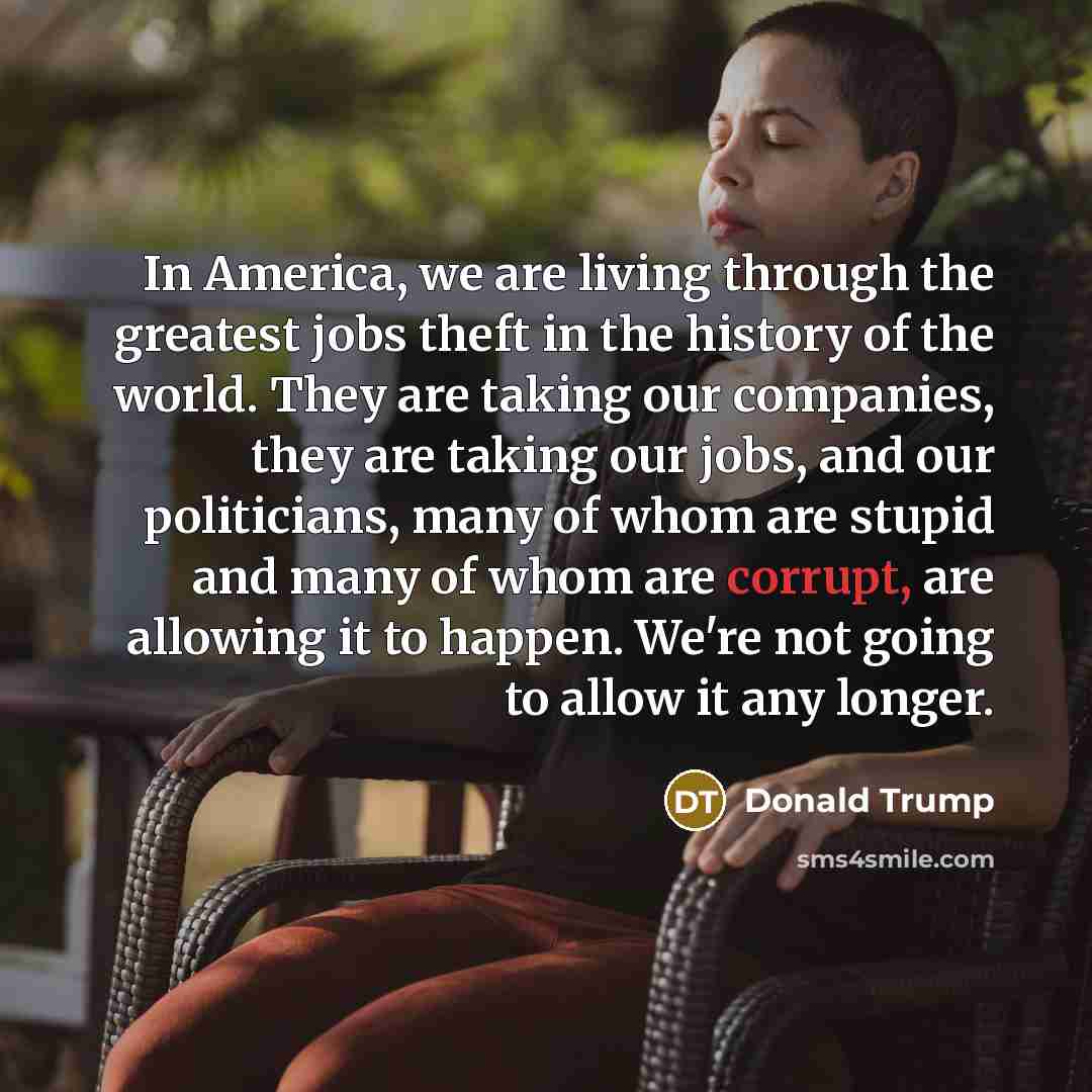 “In America, we are living through the greatest jobs theft…” quote by Donald Trump