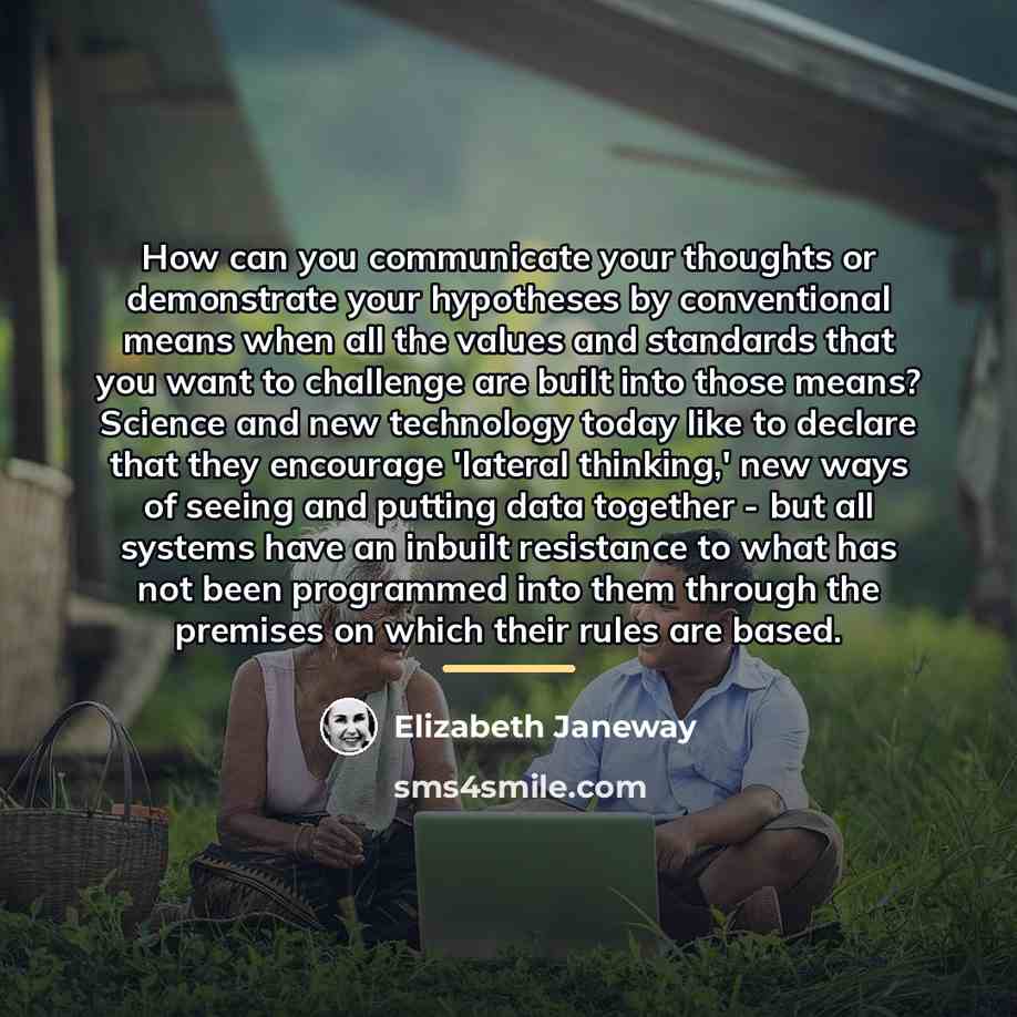 “How can you communicate your thoughts or demonstrate your hypotheses…” quote by Elizabeth Janeway