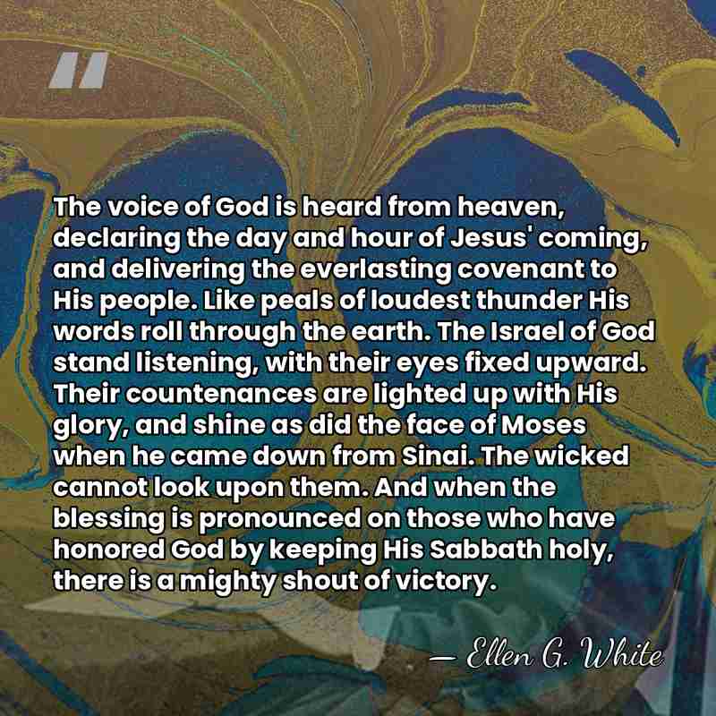 The voice of God is heard from heaven, declaring the day and&hellip; - Ellen G. White