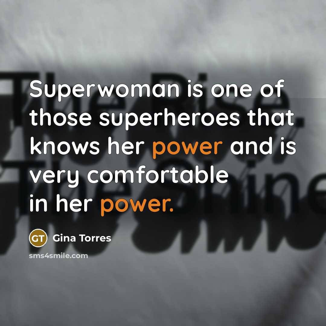“Superwoman is one of those superheroes that knows her power…” quote by Gina Torres