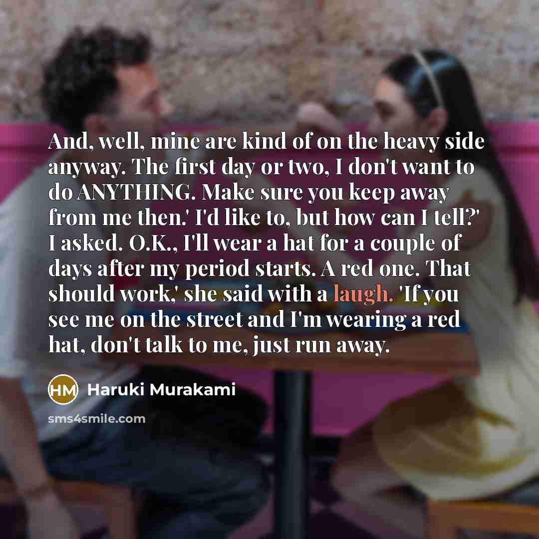 “And, well, mine are kind of on the heavy side…” quote by Haruki Murakami
