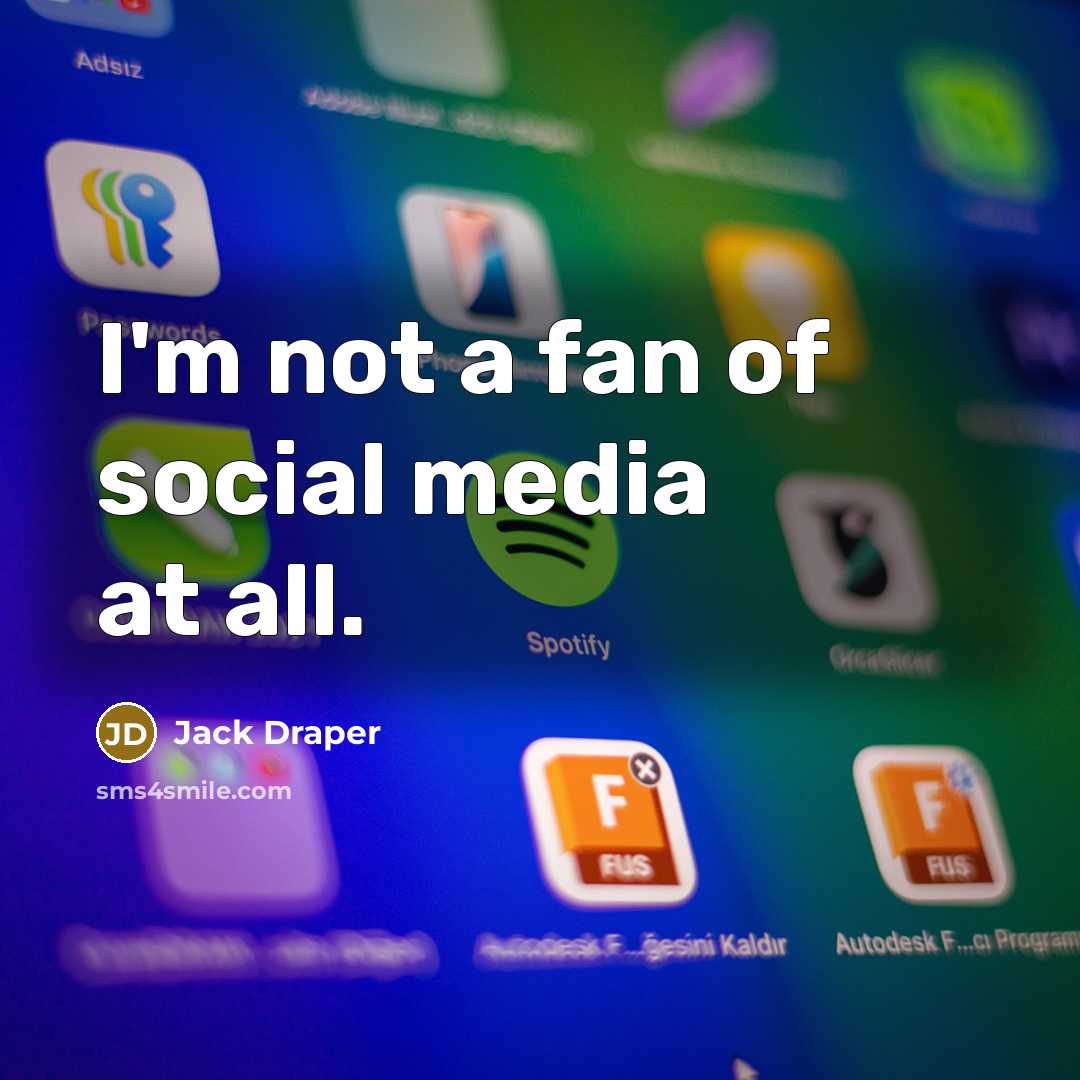 “I'm not a fan of social media at all.…” quote by Jack Draper