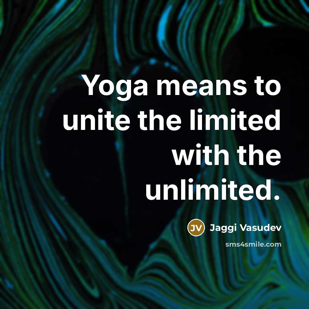 “Yoga means to unite the limited with the unlimited.…” quote by Jaggi Vasudev