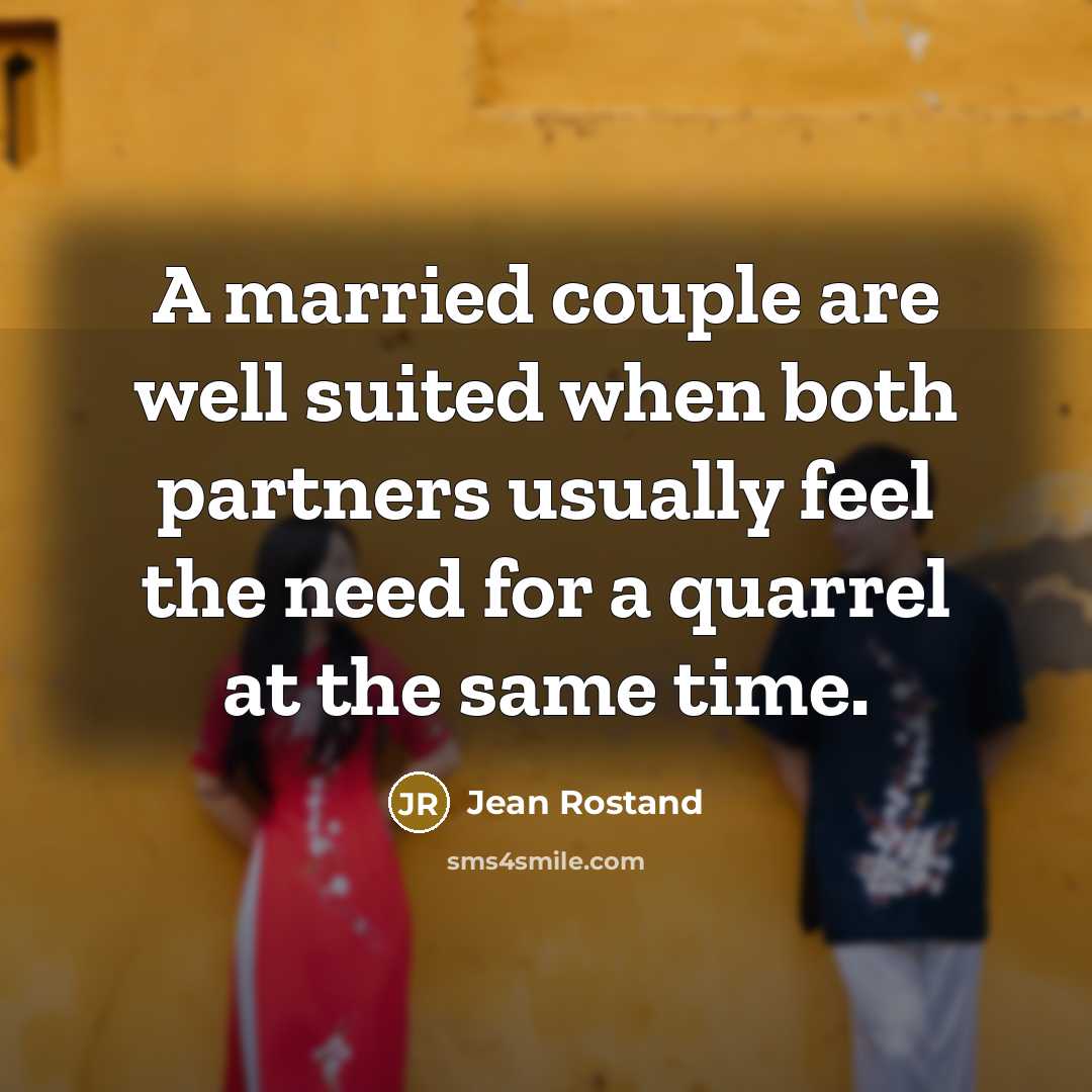 “A married couple are well suited when both partners usually…” quote by Jean Rostand