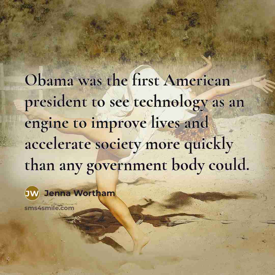 “Obama was the first American president to see technology as…” quote by Jenna Wortham