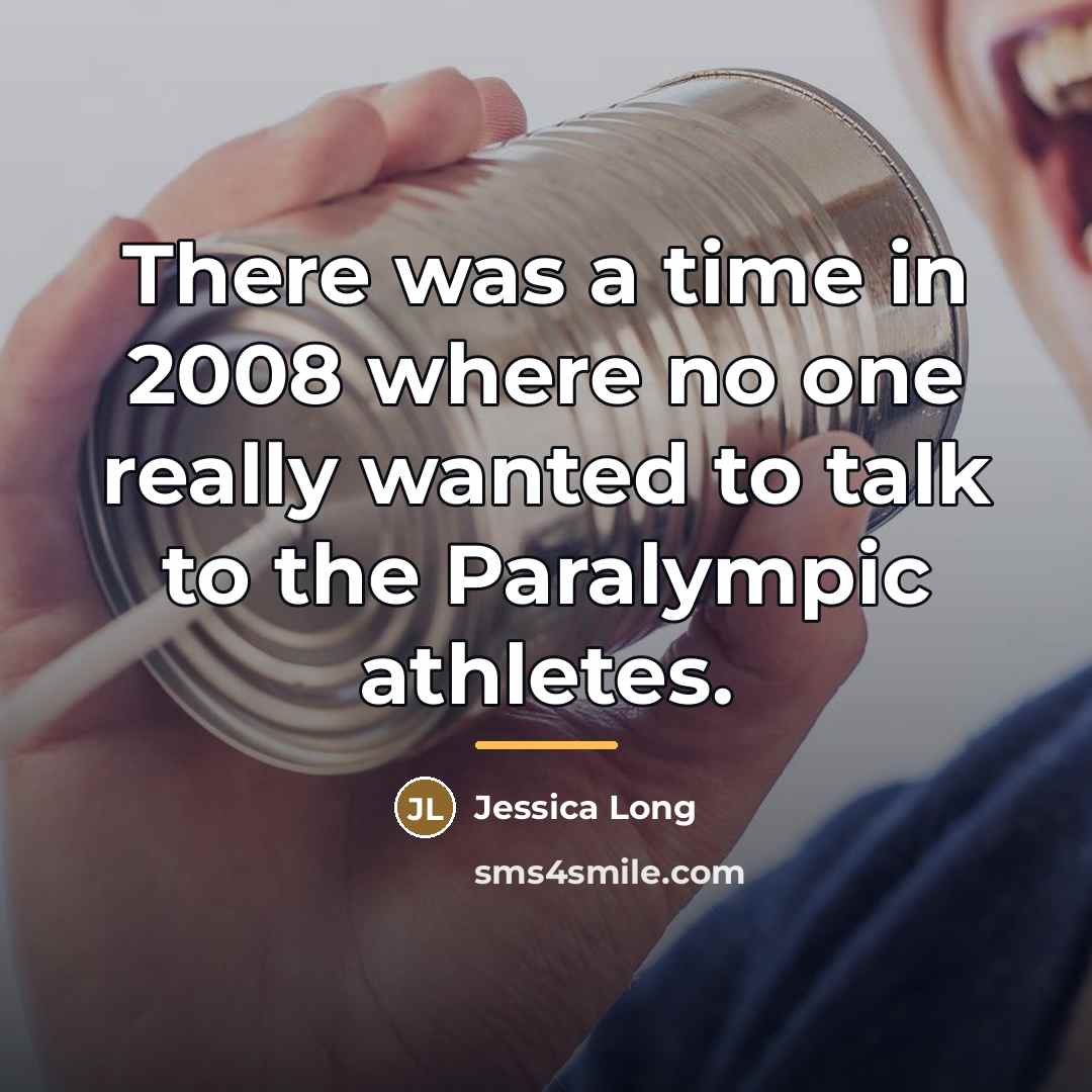 “There was a time in 2008 where no one really…” quote by Jessica Long