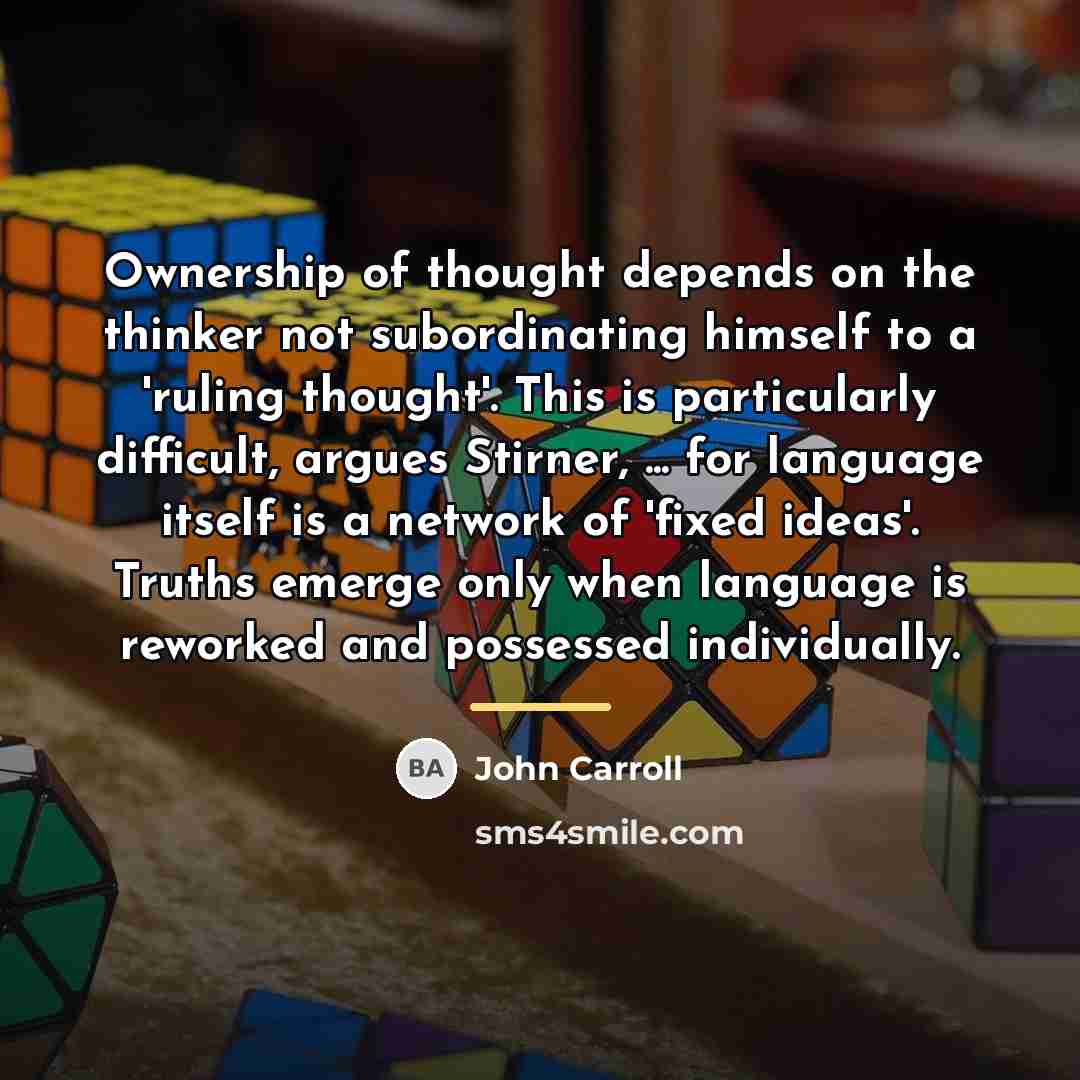“Ownership of thought depends on the thinker not subordinating himself…” quote by John Carroll