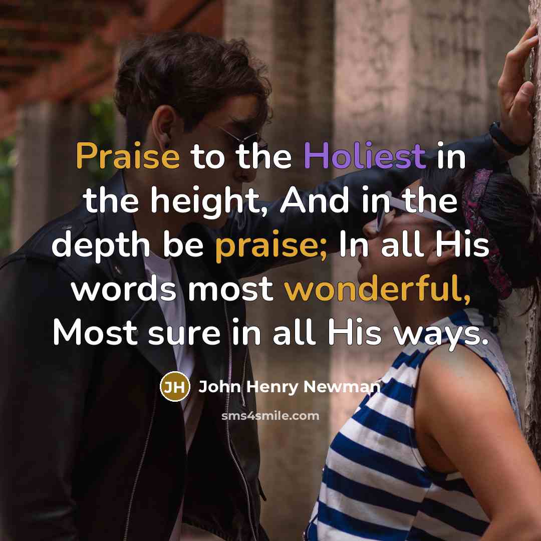 “Praise to the Holiest in the height, And in the…” quote by John Henry Newman