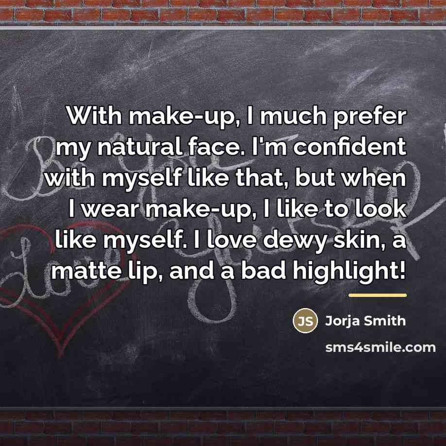 “With make-up, I much prefer my natural face. I'm confident…” quote by Jorja Smith