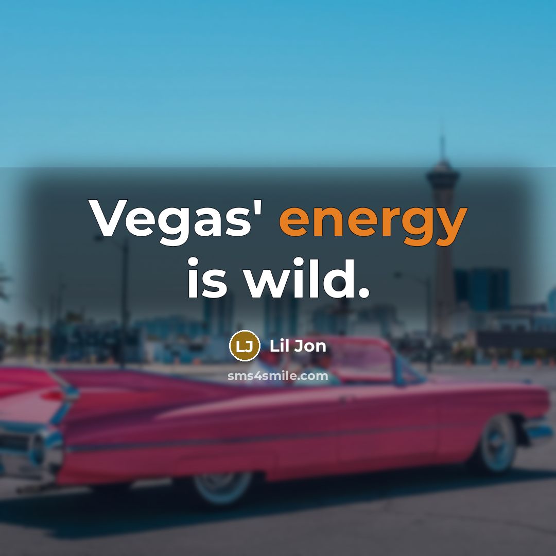 “Vegas' energy is wild.…” quote by Lil Jon