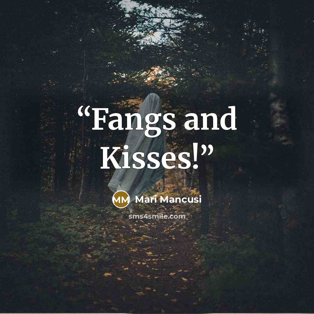 “Fangs and Kisses!” quote by Mari Mancusi
