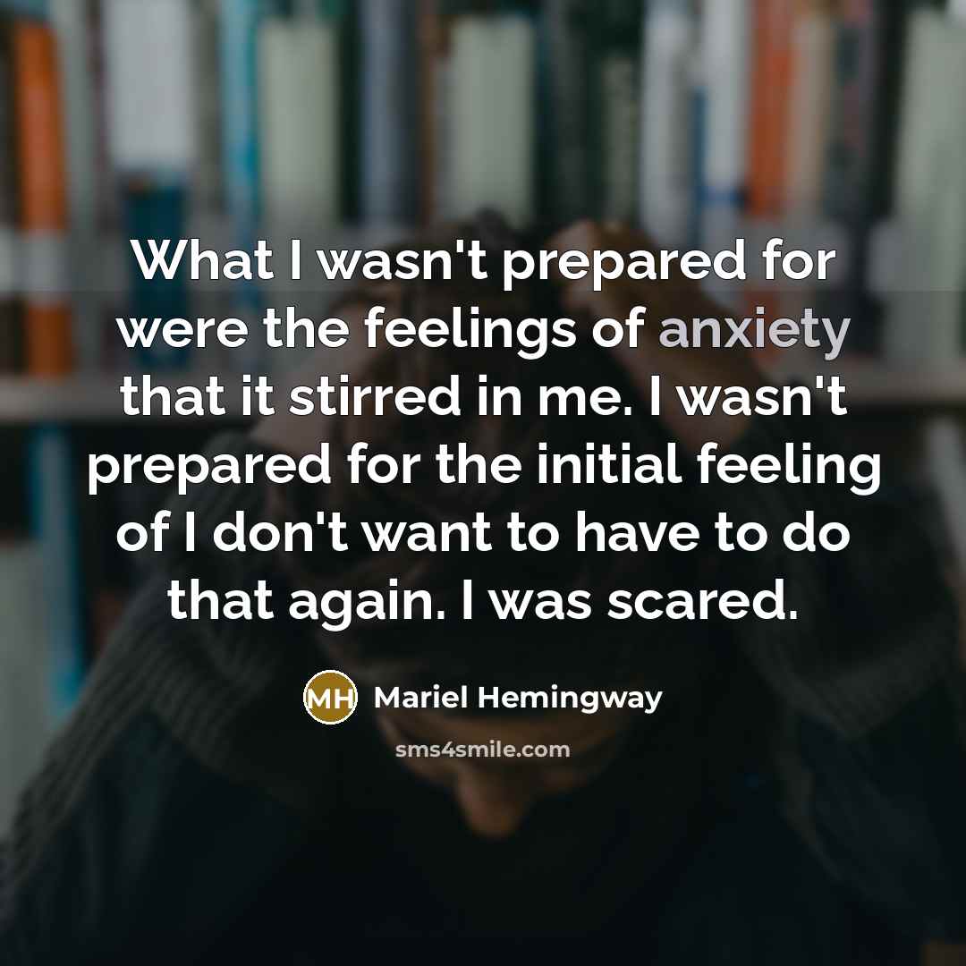 “What I wasn't prepared for were the feelings of anxiety…” quote by Mariel Hemingway