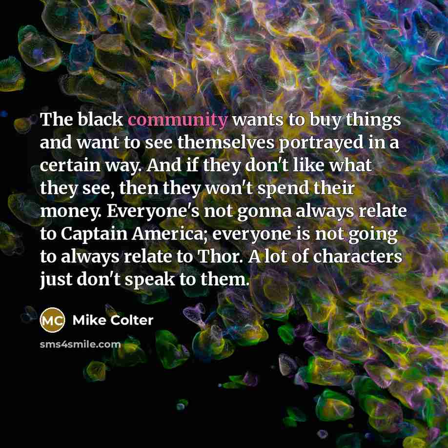 “The black community wants to buy things and want to…” quote by Mike Colter