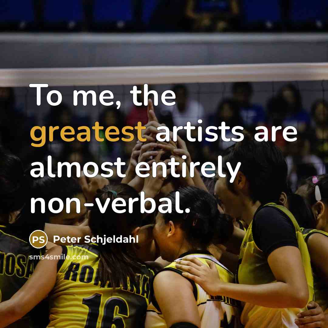 “To me, the greatest artists are almost entirely non-verbal.…” quote by Peter Schjeldahl
