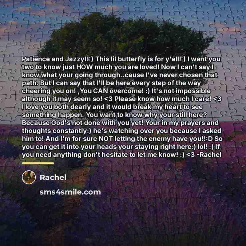 “Patience and Jazzy!!:) This lil butterfly is for y'all!:) I…” quote by Rachel
