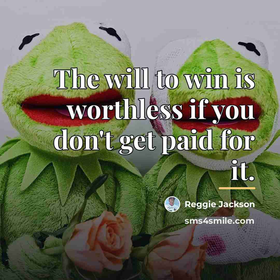“The will to win is worthless if you don't get…” quote by Reggie Jackson
