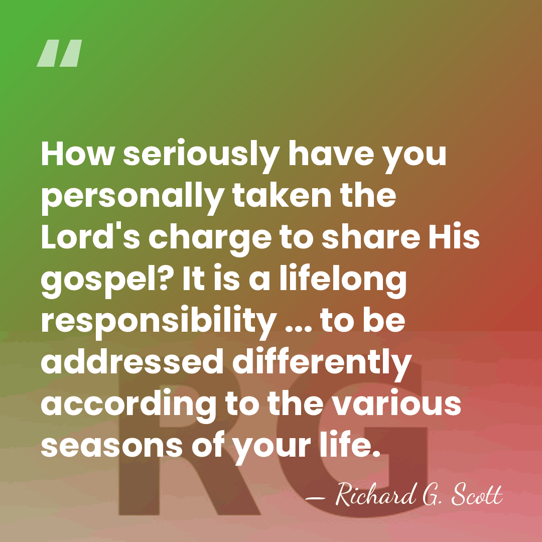 How seriously have you personally taken the Lord's charge to share His&hellip; - Richard G. Scott