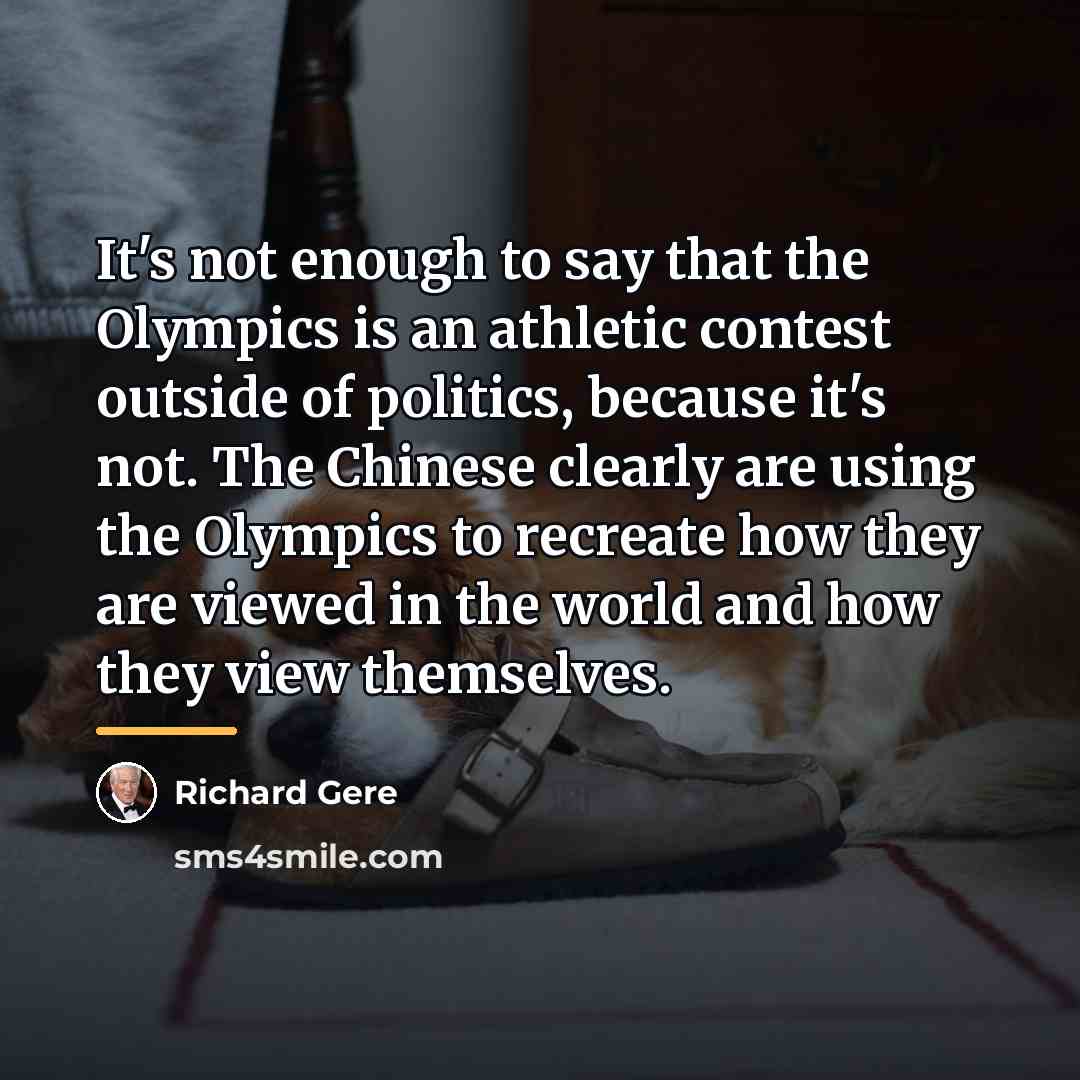 “It's not enough to say that the Olympics is an…” quote by Richard Gere