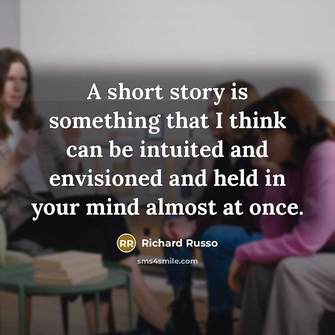“A short story is something that I think can be…” quote by Richard Russo