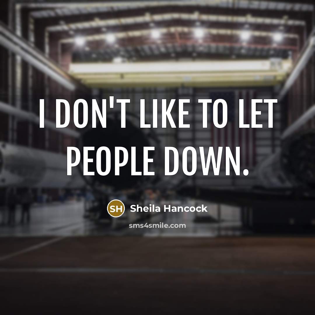 “I don't like to let people down.…” quote by Sheila Hancock