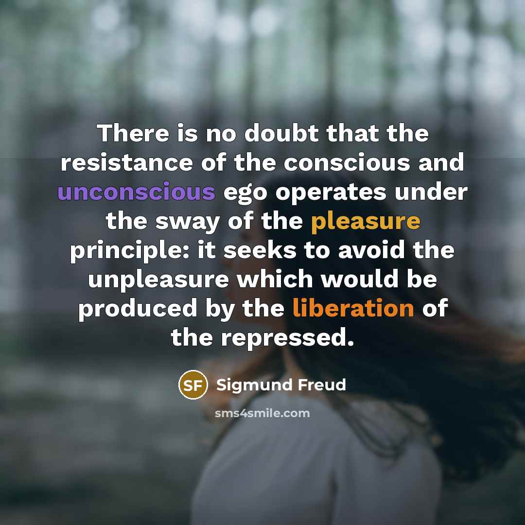 “There is no doubt that the resistance of the conscious…” quote by Sigmund Freud