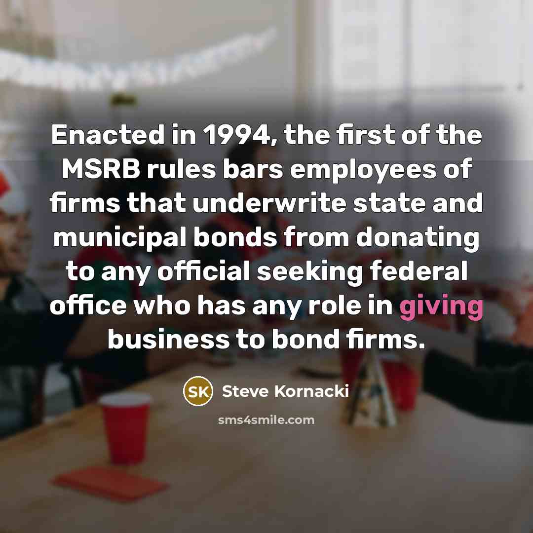 “Enacted in 1994, the first of the MSRB rules bars…” quote by Steve Kornacki