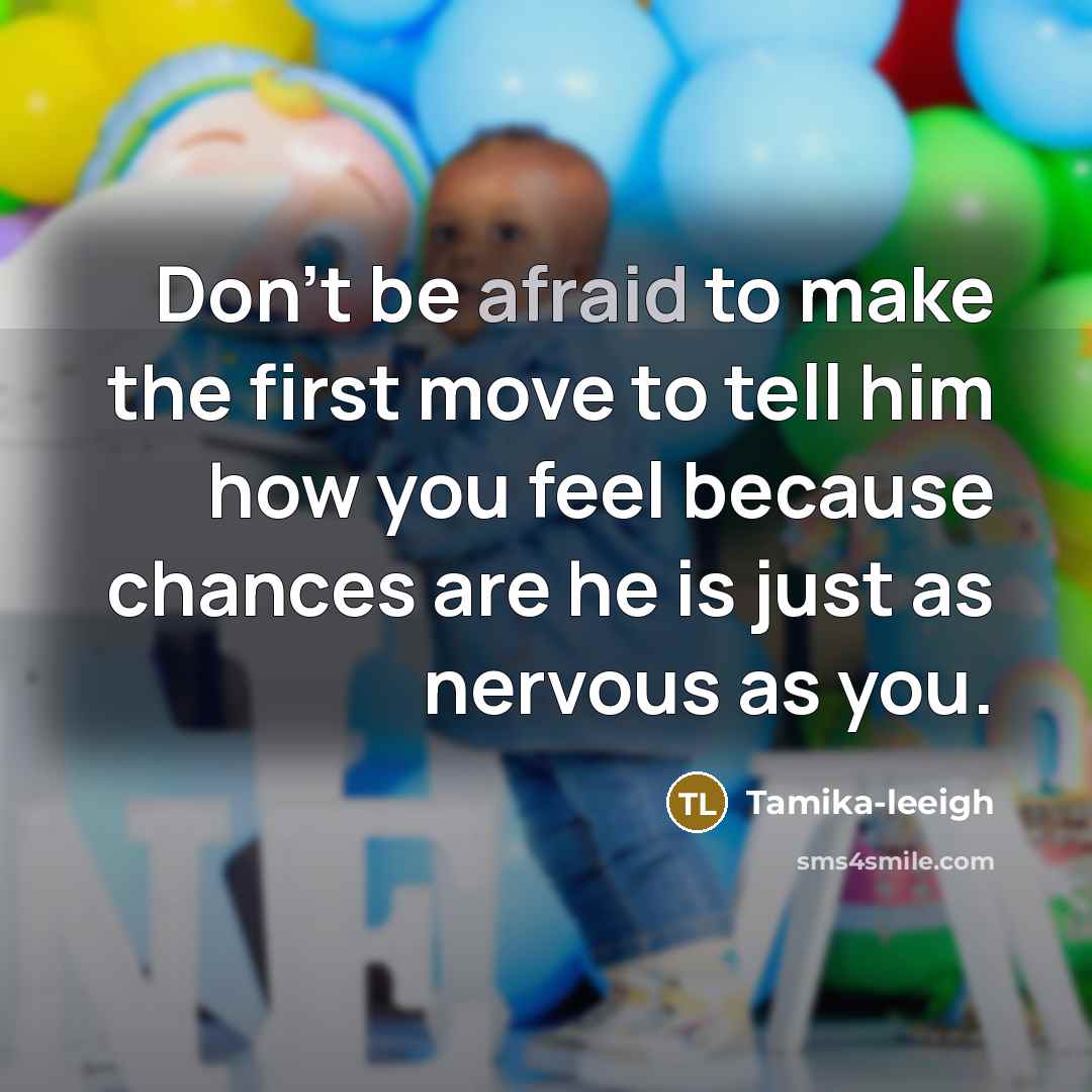 “Don't be afraid to make the first move to tell…” quote by Tamika-leeigh