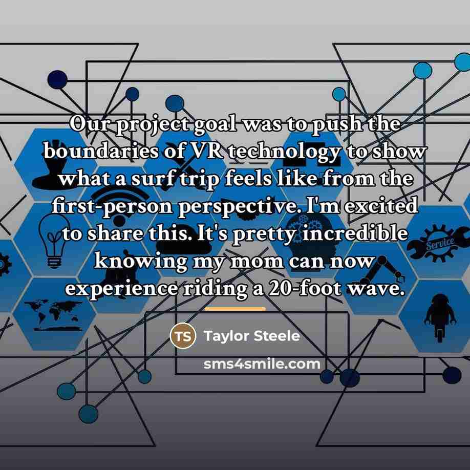 “Our project goal was to push the boundaries of VR…” quote by Taylor Steele