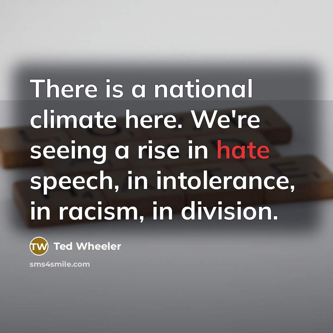 “There is a national climate here. We're seeing a rise…” quote by Ted Wheeler