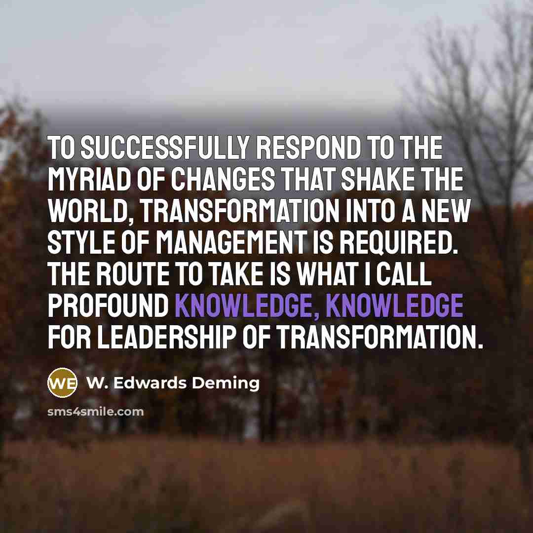 “To successfully respond to the myriad of changes that shake…” quote by W. Edwards Deming