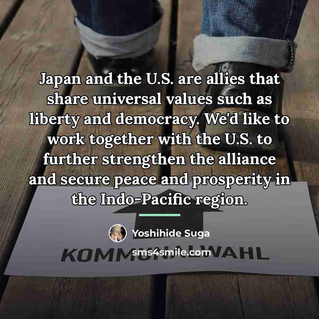 “Japan and the U.S. are allies that share universal values…” quote by Yoshihide Suga