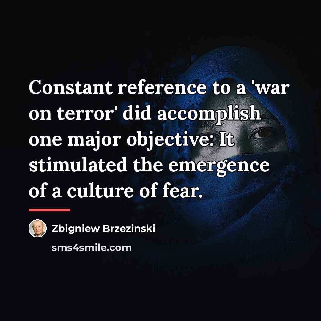 “Constant reference to a 'war on terror' did accomplish one…” quote by Zbigniew Brzezinski