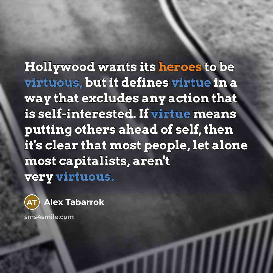 “Hollywood wants its heroes to be virtuous, but it defines…” quote by Alex Tabarrok
