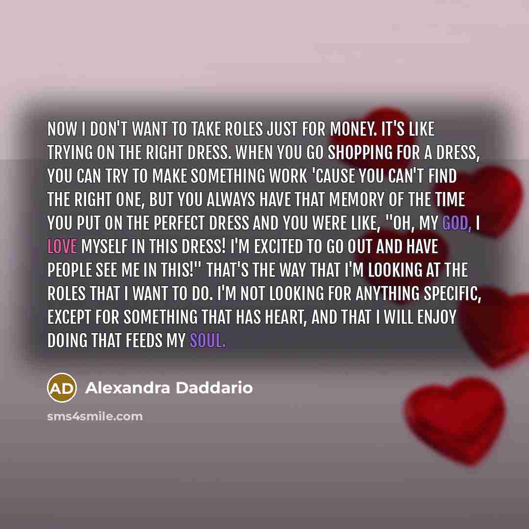 “Now I don't want to take roles just for money.…” quote by Alexandra Daddario