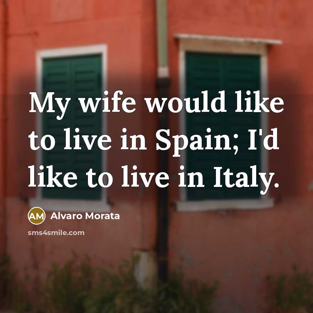 “My wife would like to live in Spain; I'd like…” quote by Alvaro Morata