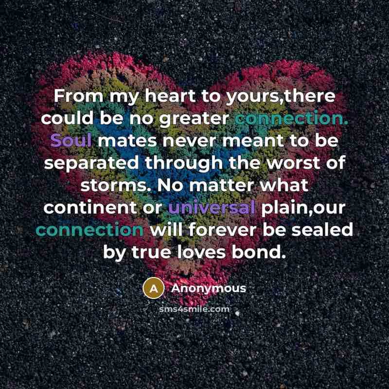 “From my heart to yours,there could be no greater connection.…” quote by Anonymous