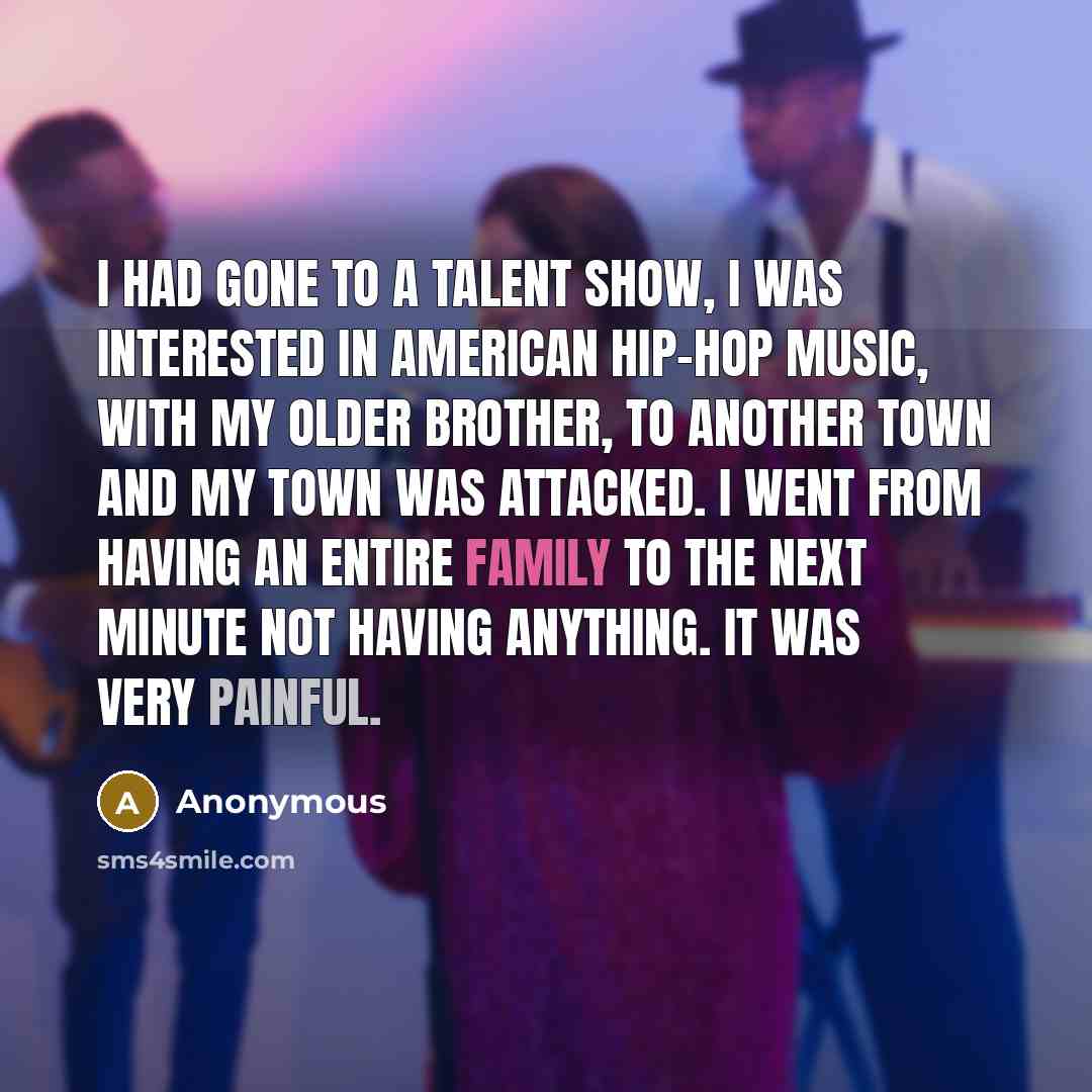 “I had gone to a talent show, I was interested…” quote by Anonymous