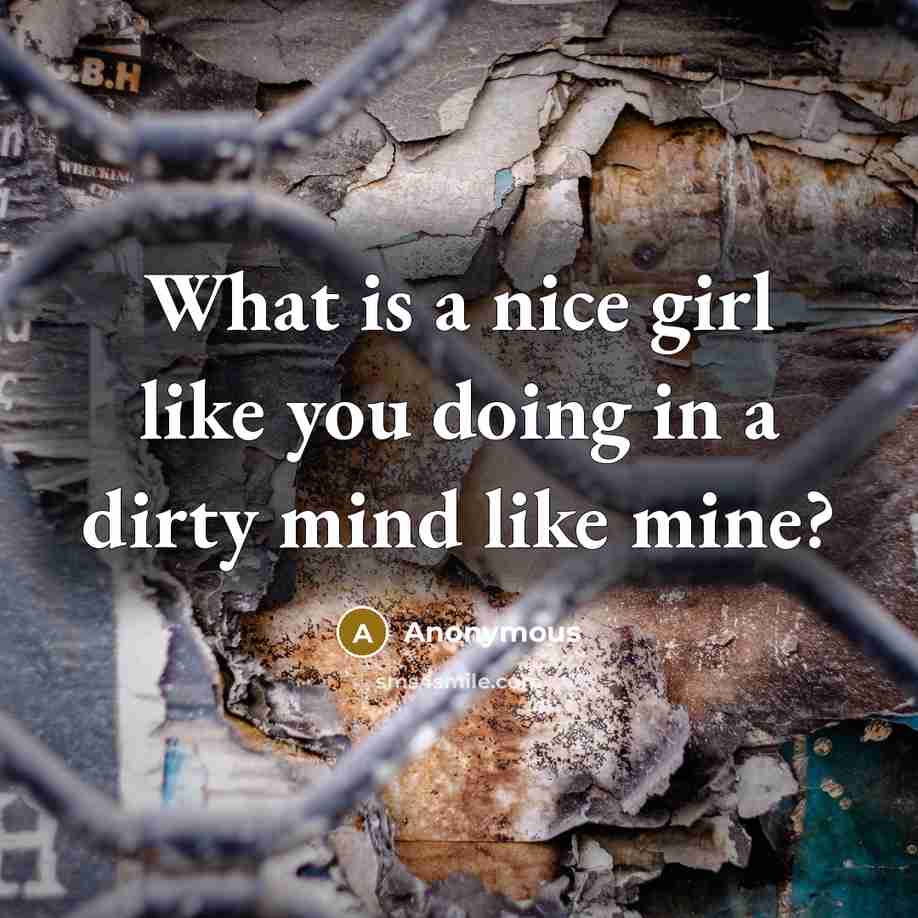 “What is a nice girl like you doing in a…” quote by Anonymous