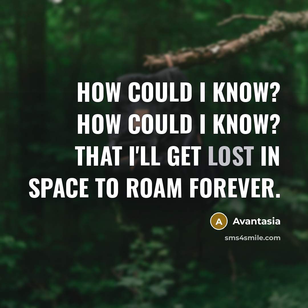 “How could I know? how could I know? That I'll…” quote by Avantasia