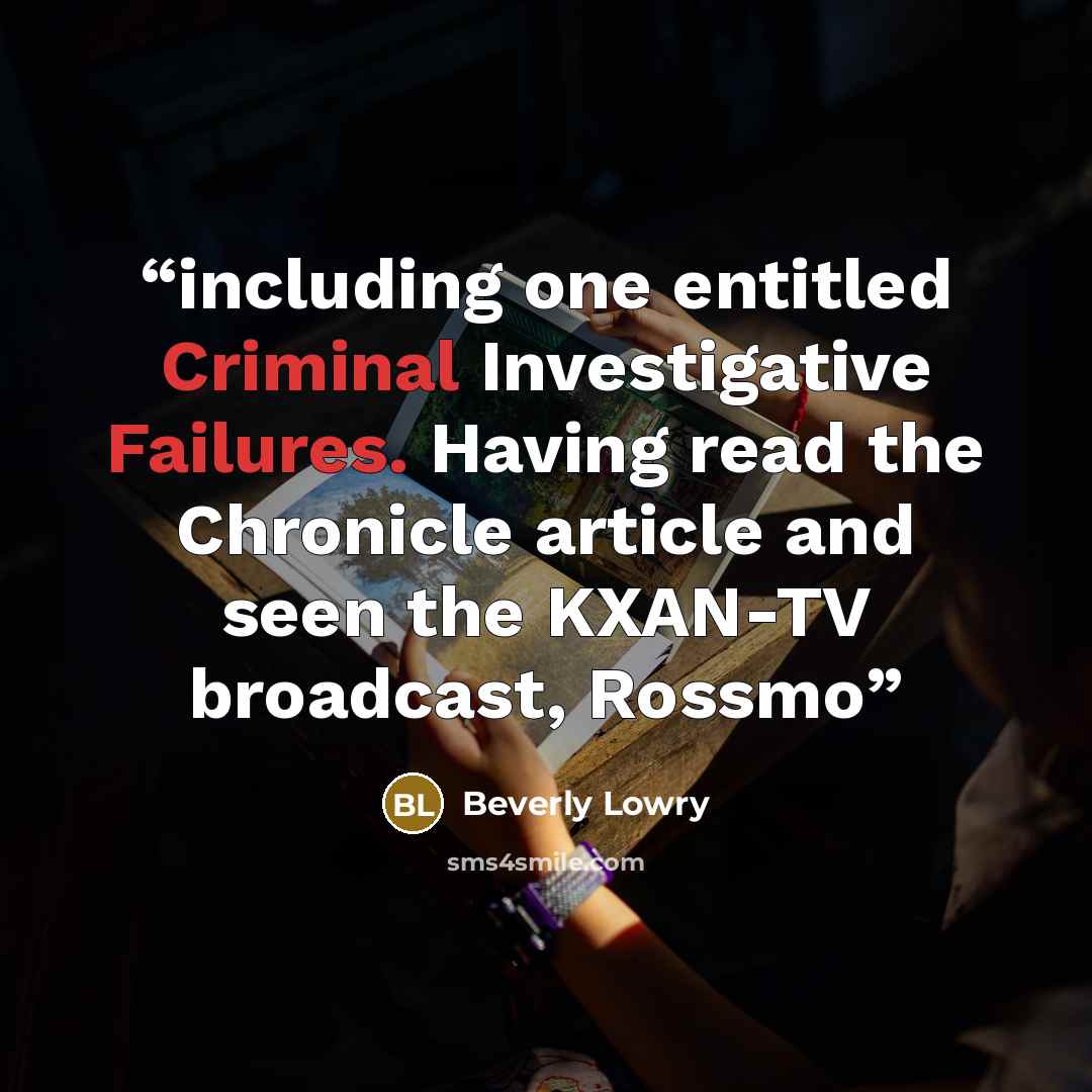 “including one entitled Criminal Investigative Failures. Having read the Chronicle article and seen the KXAN-TV broadcast, Rossmo” quote by Beverly Lowry