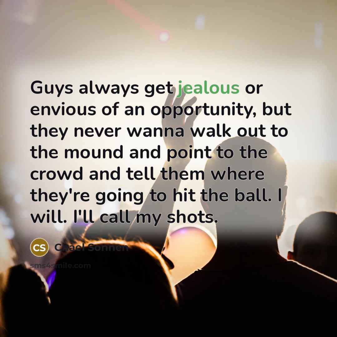 “Guys always get jealous or envious of an opportunity, but…” quote by Chael Sonnen