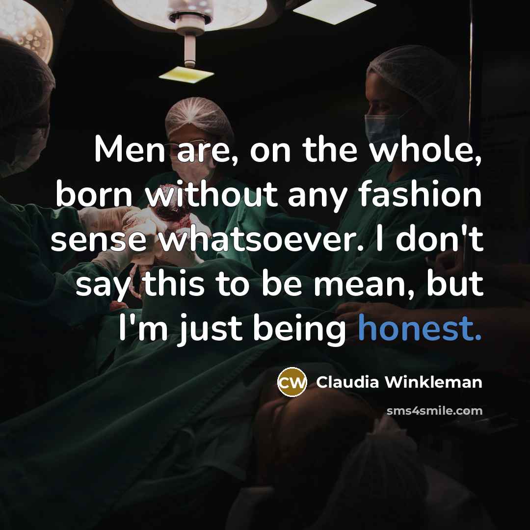 “Men are, on the whole, born without any fashion sense…” quote by Claudia Winkleman