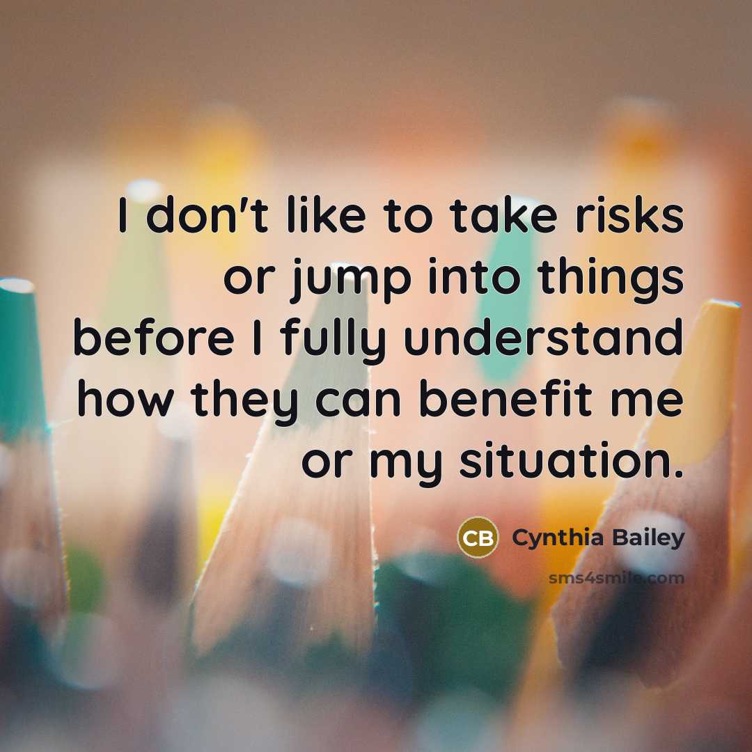 “I don't like to take risks or jump into things…” quote by Cynthia Bailey