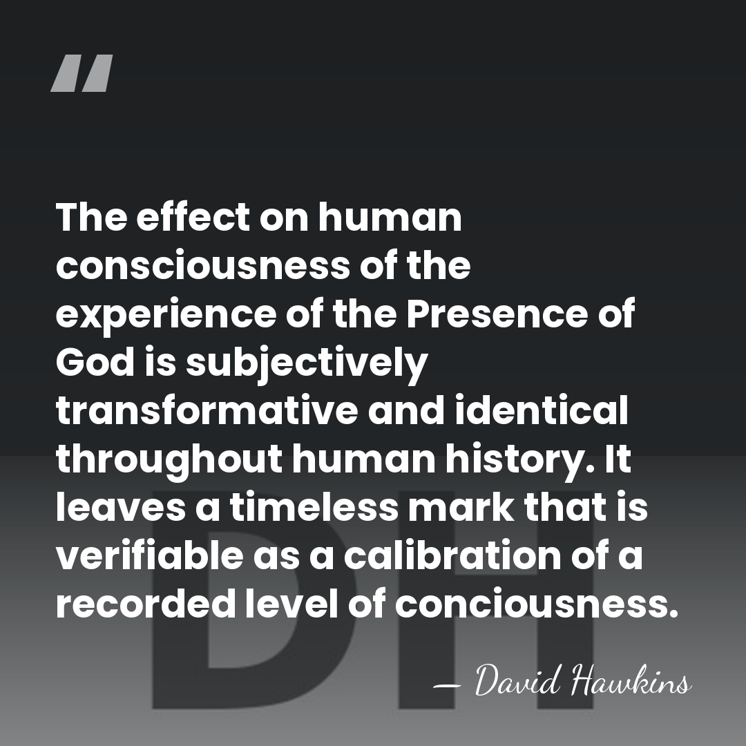 The effect on human consciousness of the experience of the Presence of&hellip; - David Hawkins