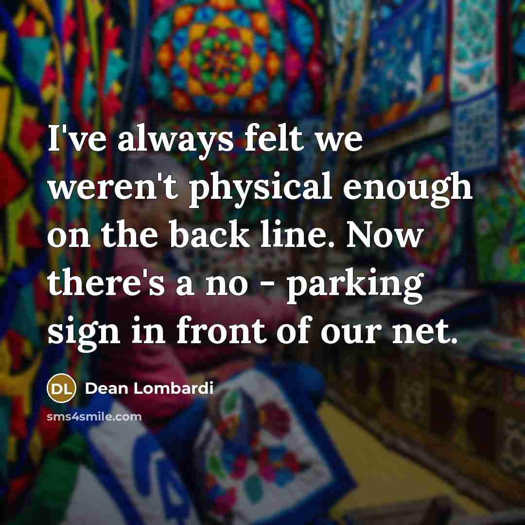 “I've always felt we weren't physical enough on the back…” quote by Dean Lombardi