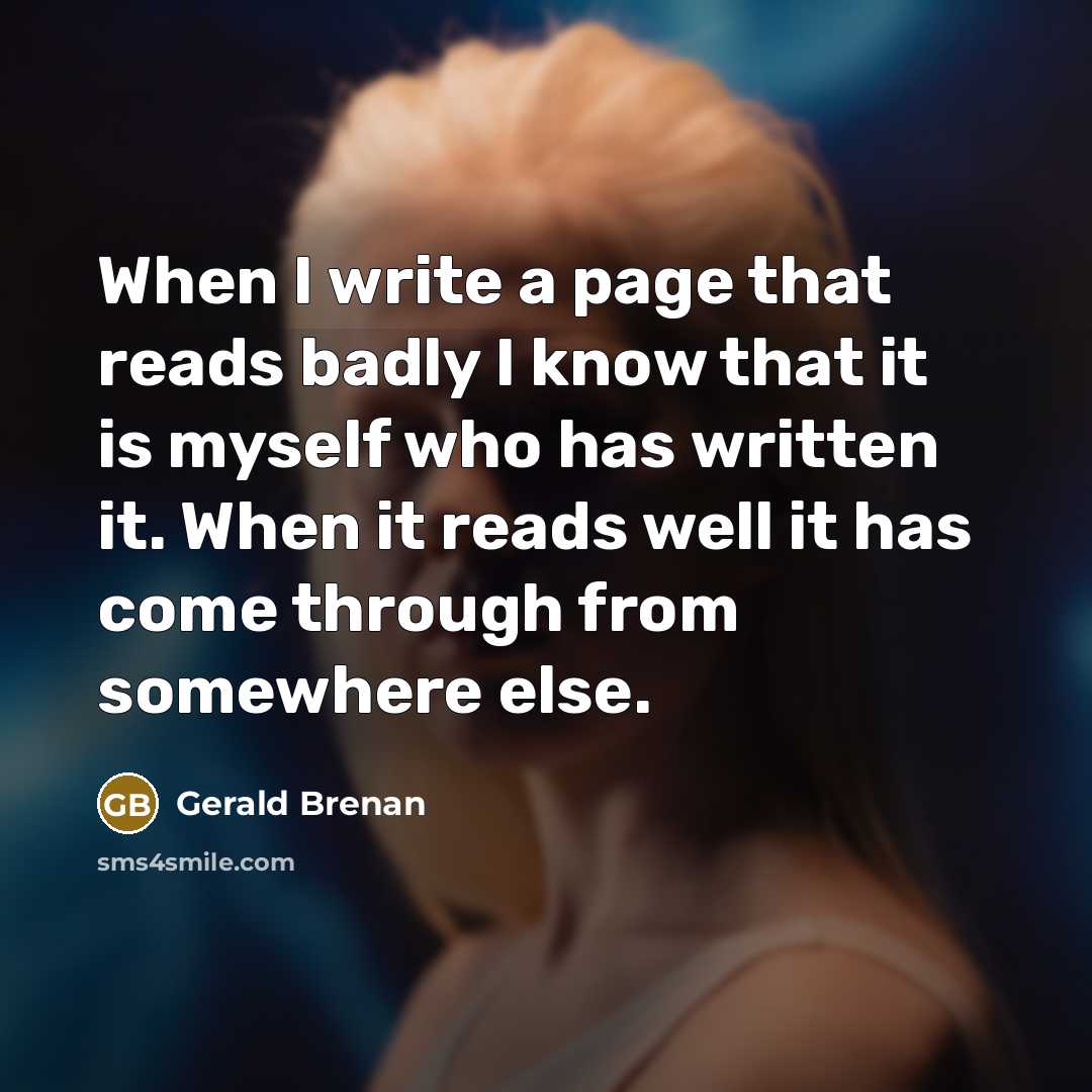“When I write a page that reads badly I know…” quote by Gerald Brenan