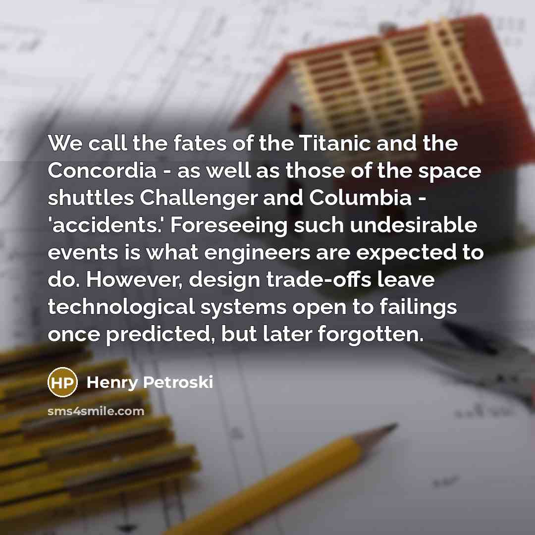 “We call the fates of the Titanic and the Concordia…” quote by Henry Petroski